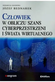 Cz�owiek w obliczu szans cyberprzestrzeni i �wiata wirtualnego