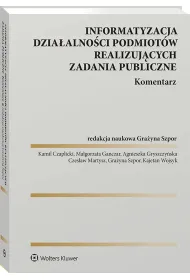 Informatyzacja dzia�alno�ci podmiot�w realizuj�cych zadania publiczne. Komentarz