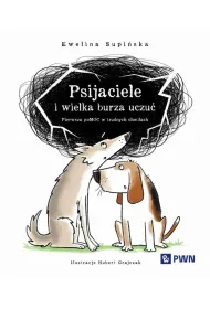 Psijaciele i wielka burza uczu�