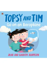 Topsy and Tim. Go on an Aeroplane