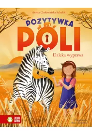 Daleka wyprawa. Pozytywka Poli. Tom 2