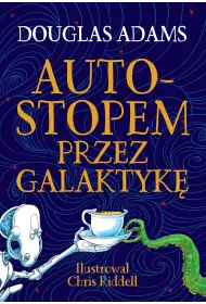 Autostopem przez Galaktyk�. Wydanie ilustrowane