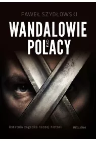 eBook Wandalowie, czyli Polacy. Ostatnia zagadka naszej historii mobi epub