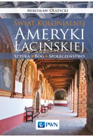 �wiat kolonialnej Ameryki �aci�skiej