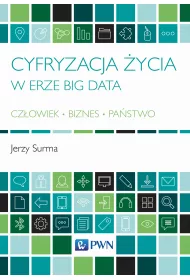 Cyfryzacja �ycia w erze Big Data Cz�owiek - Biznes - Pa�stwo