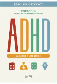 ADHD. Jak sobie z nim radzi�