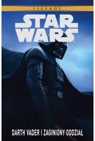Star Wars Legendy Darth Vader i zaginiony oddzia�