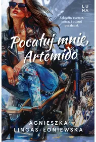 Pocauj mnie, Artemido