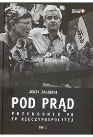Pod pr�d. Przewodnik po IV Rzeczypospolitej. Tom I