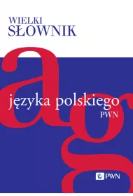 Wielki s�ownik j�zyka polskiego. Tom 1. A-G