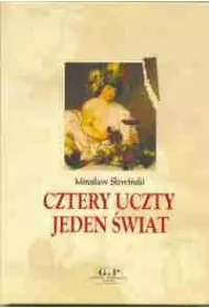 Cztery uczty, jeden �wiat. O ludziach wok� sto�u