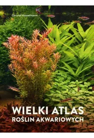 Wielki atlas ro�lin akwariowych