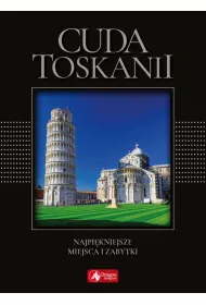Cuda Toskanii Najpi�kniejsze miejsca i zabytki (wersja exclusive)
