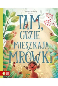 Tam, gdzie mieszkaja mr�wki