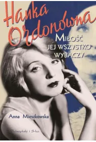 Hanka Ordon�wna. Mi�o�� jej wszystko wybaczy