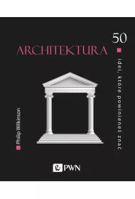 Architektura. 50 idei, kt�re powiniene� zna�
