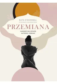 Przemiana. Ajurwedyjski spos�b na pi�kno i zdrowie