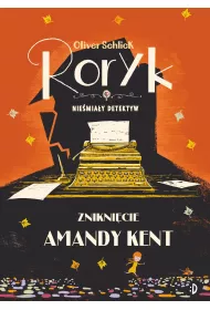 Zniknicie Amandy. Roryk. Niemiay detektyw. Tom 4