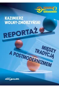 Reporta�. Mi�dzy tradycj� a postmodernizmem