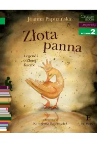 Z�ota panna. Legenda o Z�otej Kaczce. Czytam sobie. Poziom 2