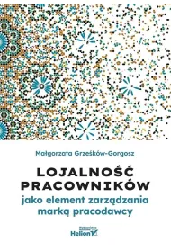 Lojalno�� pracownik�w jako element zarz�dzania mark� pracodawcy