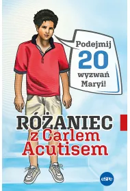 R�aniec z Carlem Acutisem. Podejmij 20 wyzwa� Maryi