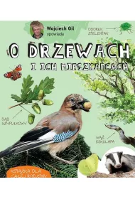 Wojciech Gil opowiada o drzewach i ich mieszkacach