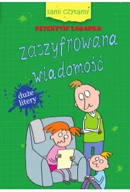 Sami czytamy. Detektyw zagadka. Zaszyfrowana wiadomo��