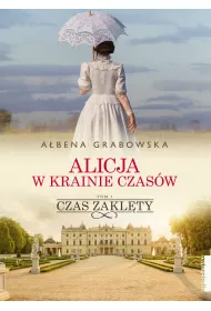 eBook Czas zaklty. Alicja w krainie czasw. Tom 1 mobi epub