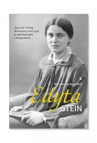 Edyta Stein. ycie w dokumentach i fotografiach