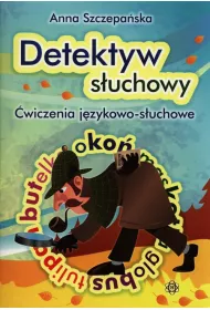 Detektyw s�uchowy. �wiczenia j�zykowo-s�uchowe