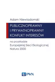 Publicznoprawny i prywatnoprawny konflikt interesw na przykadzie Europejskiej Sieci Ekologicznej Natura 2000