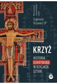 Krzy�. Historia odkrywania w dziejach sztuki
