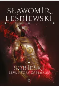 Sobieski. Lew, kt�ry zap�aka�