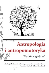 Antropologia i antropomotoryka. Wybr zagadnie