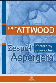 Zesp Aspergera. Kompletny przewodnik