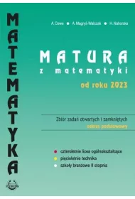 Matura z matematyki od roku 2023. Zbi�r zada� otwartych i zamkni�tych. Zakres podstawowy