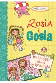 Wakacyjny chaos do kwadratu zosia i gosia