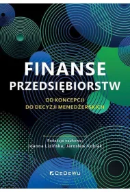 Finanse przedsi�biorstw. Od koncepcji do decyzji mened�erskich