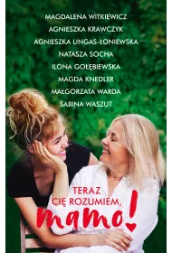 Teraz ci rozumiem, mamo!