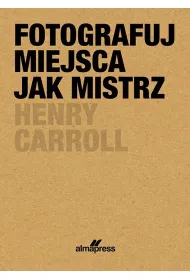 Fotografuj miejsca jak mistrz