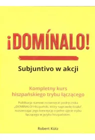 Dominalo. Subjuntivo w akcji Kurs j. hiszpa�skiego