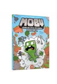 MOBY. Sekretne ycie potworw z Minecrafta. Tom 1