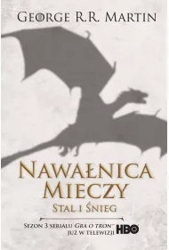 Stal i �nieg. Nawa�nica mieczy. Cz�� 1. Pie�� Lodu i Ognia. Tom 3. Wydanie serialowe