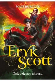 Dziedzictwo chaosu. Eryk Scott. Tom 2
