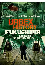 Urbex History. Fukushima. Wchodzimy do ska�onej strefy