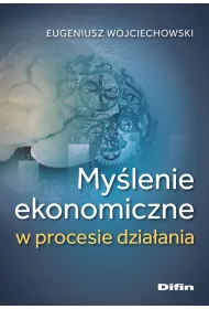 My�lenie ekonomiczne w procesie dzia�ania