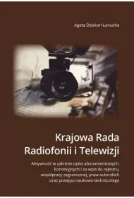 Krajowa Rada Radiofonii i Telewizji. Aktywno�� w zakresie op�at abonamentowych, koncesyjnych i za wpis do rejestru, wsp�pracy zagranicznej, praw autorskich oraz post�pu naukowo-technicznego