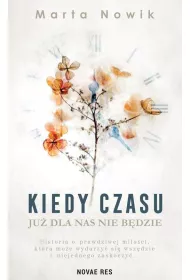 Kiedy czasu ju dla nas nie bdzie