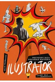 Ilustrator. Przygody ojca Kozio�ka Mato�ka tylko dla doros�ych